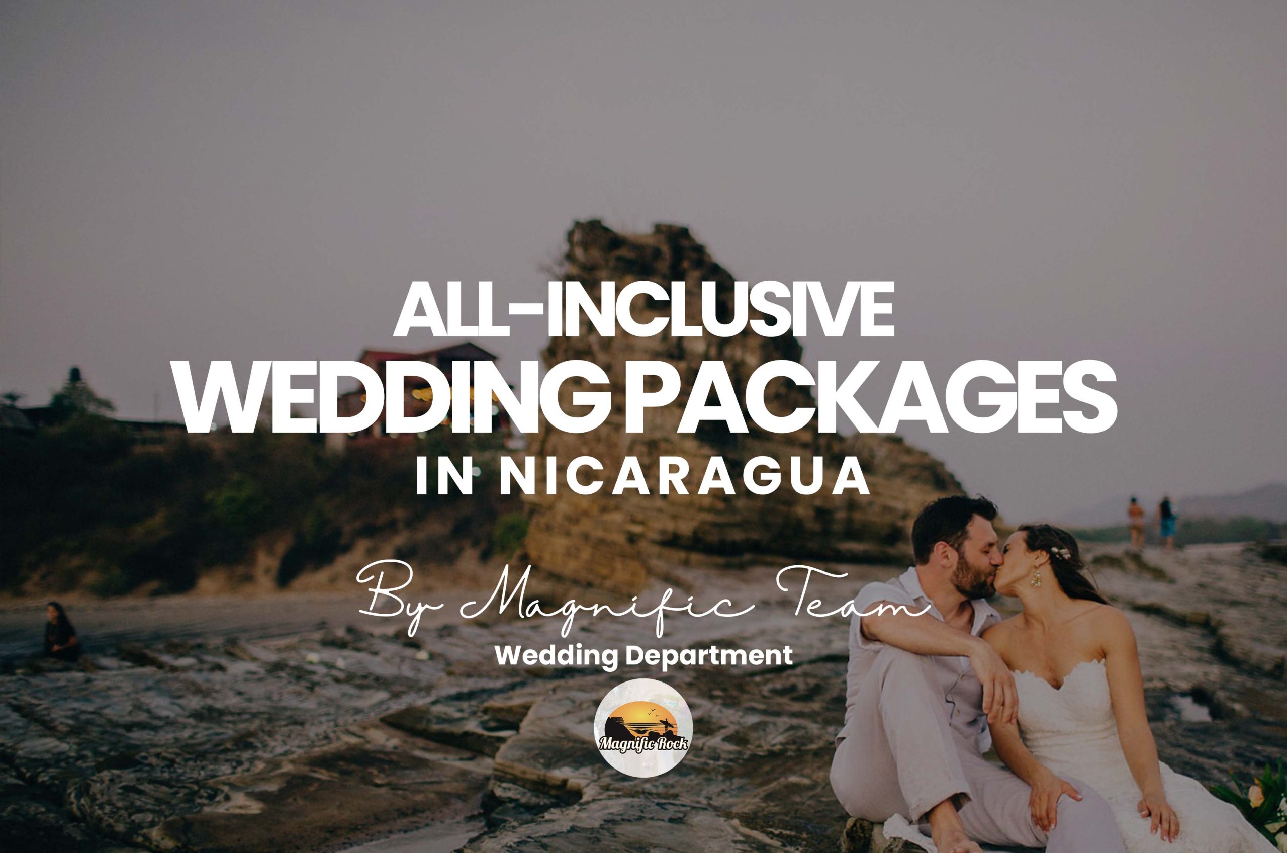 All-Inclusive Wedding Packages in Nicaragua | Magnific Rock