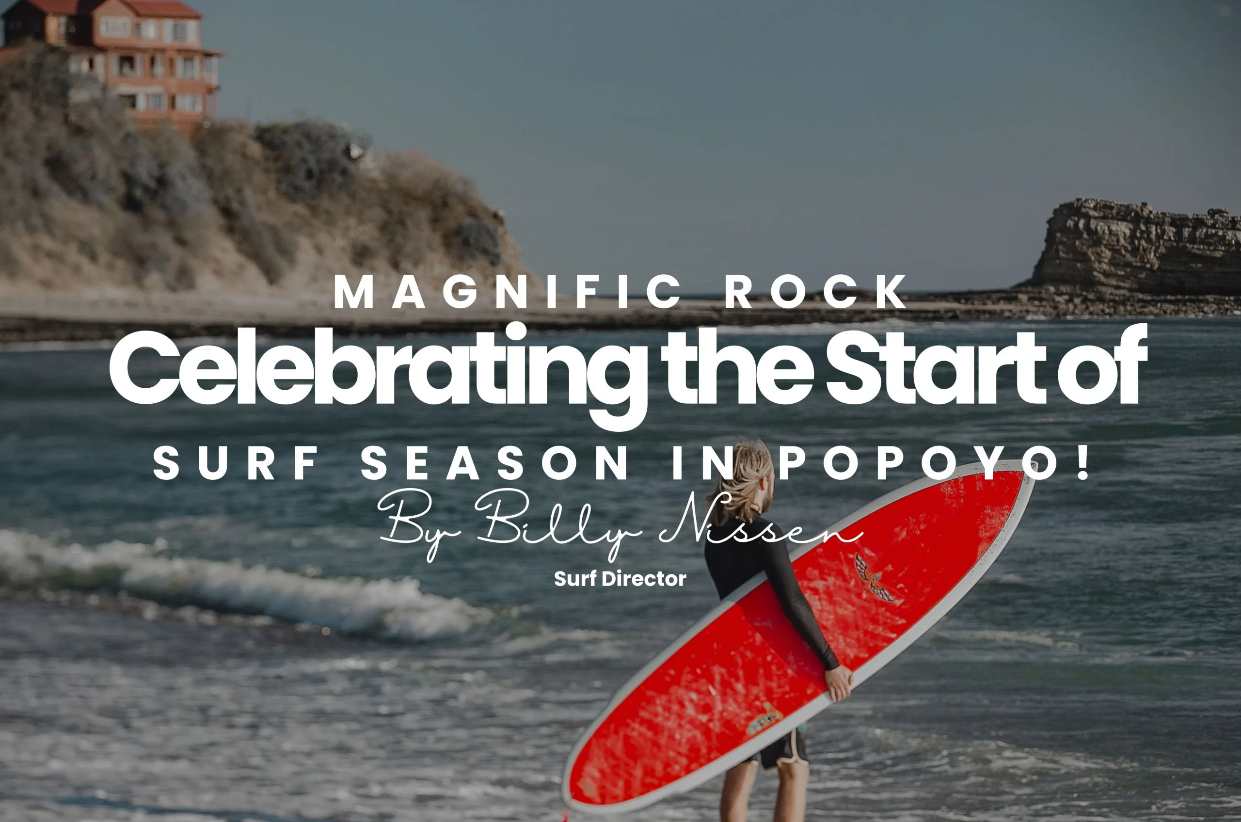 Celebrating the Start of Surf Season at Magnific  Rock, Popoyo, Nicaragua 